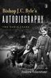 Bishop J.C. Ryle's Autobiography the Early Years
