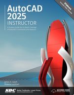 Autocad 2025 Instructor a Student Guide for in-Depth Coverage of Autocad's Commands and Features
