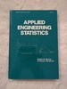 Applied Engineering Statistics (Statistics: a Series of Textbooks