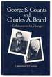George S. Counts and Charles a. Beard: Collaborators for Change