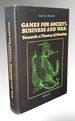Games for Society, Business and War: Towards a Theory of Gaming