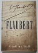 Flaubert: a Life