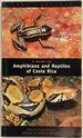 A Guide to Amphibians and Reptiles of Costa Rica
