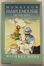 M. Pamplemousse on the Spot: a Gastronomic Mystery
