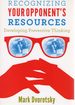Recognizing Your Opponent's Resources; Developing Preventive Thinking