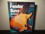 The Fender Bass Handbook: How to Buy, Maintain, Set Up, Troubleshoot, and Modify Your Bass