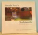 Lincoln Perry's Charlottesville: Paintings By Lincoln Perry With an Essay and Interview By Ann Beattie