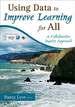 Using Data to Improve Learning for All: a Collaborative Inquiry Approach 1st Edition