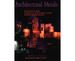 Architectural Metals: a Guide to Selection, Specification, and Performance