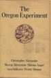 The Oregon Experiment (Center for Environmental Structure Series)