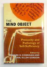 The Mind Object: Precocity and Pathology of Self-Sufficiency