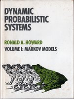 Dynamic Probabilistic Systems: Volume I: Markov Models