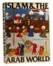 Islam and the Arab World; Faith, People, Culture