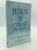 Jesus, I Trust in You: a 30-Day Personal Retreat With the Litany of Trust