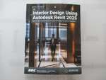 Interior Design Using Autodesk Revit 2025: Introduction to Building Information Modeling for Interior Designers