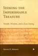 Seeking the Imperishable Treasure: Wealth, Wisdom and a Jesus Saying