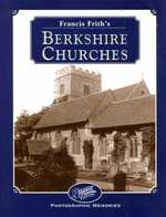 Francis Frith's Berkshire Churches: Photographic Memories
