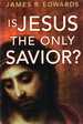 Is Jesus the Only Savior?