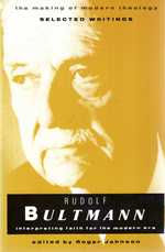Rudolf Bultmann: Interpreting Faith for the Modern Era (the Making of Modern Theology)