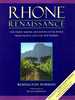 Rhone Renaissance: the Finest Rhone and Rhone-Style Wines From France and the New World