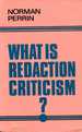 What is Redaction Criticism?
