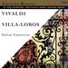 Vivaldi, Villa-Lobos: Guitar Concertos