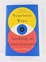 Nineteen Ways of Looking at Consciousness