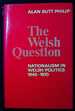 The Welsh Question: Nationalism in Welsh Politics 1945-1970
