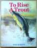 To Rise a Trout