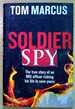 Soldier Spy: the True Story of an Mi5 Office Risking His Life to Save Yours