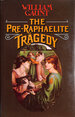 The Pre-Raphaelite Tragedy