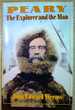 Peary: the Explorer and the Man