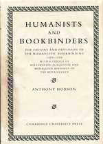 Humanists and Bookbinders: the Origins and Diffusion of Humanistic Bookbinding, 1459-1559