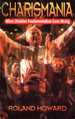 Charismania: When Christian Fundamentalism Goes Wrong