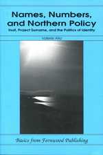 Names, Numbers and Northern Policy: Inuit, Project Surname and the Politics of Identity