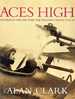 Aces High: War in the Air Over the Western Front, 1914-18