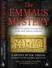 The Emmaus Mystery: Discovering Evidence for the Risen Christ