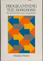 Programming the 8086/8088 for the Ibm Pc and Compatibles