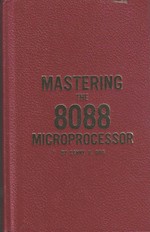 Mastering the 8088 Microprocessor