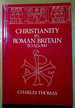 Christianity in Roman Britain to Ad 500