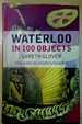 Waterloo in 100 Objects
