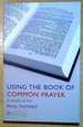 Using the Book of Common Prayer: a Simple Guide