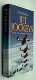 Jet Jockeys: Flying the Raf's First Jet Fighters By Peter Cagill