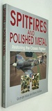 Spitfires and Polished Metal: Restoring the Classic Fighter