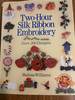 Two-Hour Silk Ribbon Embroidery: Over 200 Designs