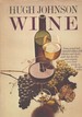Wine a New, Revised and Expanded Edition of the Definitive and Classic Guide That Describes and Evaluates Every Kind of Wine in the World Today