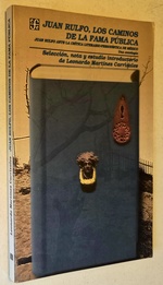 Juan Rulfo. Los Caminos De La Fama P�blica. Juan Rulfo Ante La Cr�tica Literario-Period�stica De M�xico. Una Antolog�a