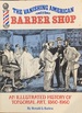 The Vanishing American Barber Shop: An Illustrated History of Tonsorial Art, 1860-1960