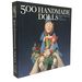 500 Handmade Dolls: Modern Explorations of the Human Form