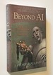 Beyond Ai; Creating the Conscience of the Machine